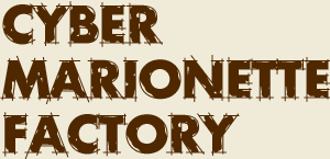CYBER MARIONETTE FACTORY